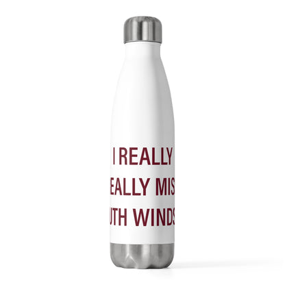 I Really Really Miss South Windsor 20 oz Insulated Bottle