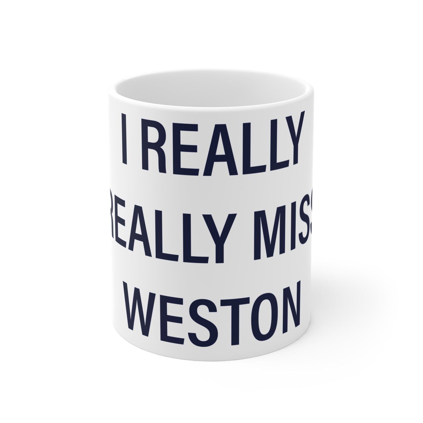 I Really Really Miss Weston Mug 11oz