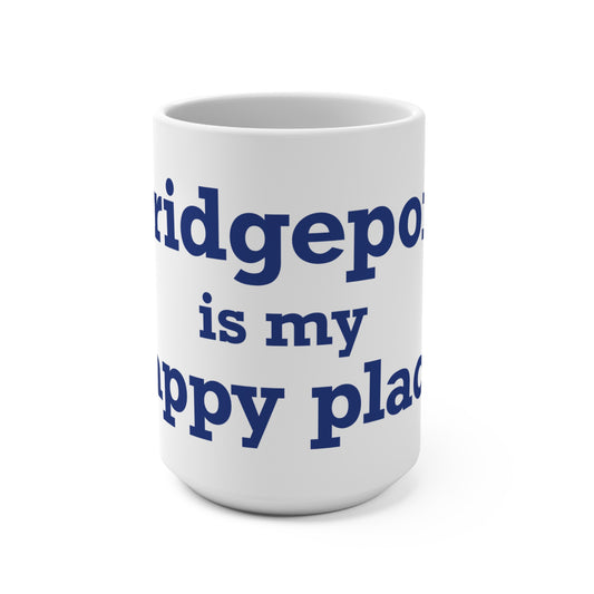 Bridgeport Is My Happy Place Mug 15oz