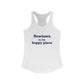 Newtown Is My Happy Place Women's Ideal Racerback Tank Top