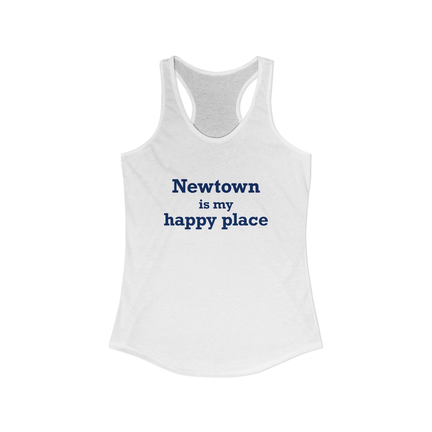Newtown Is My Happy Place Women's Ideal Racerback Tank Top