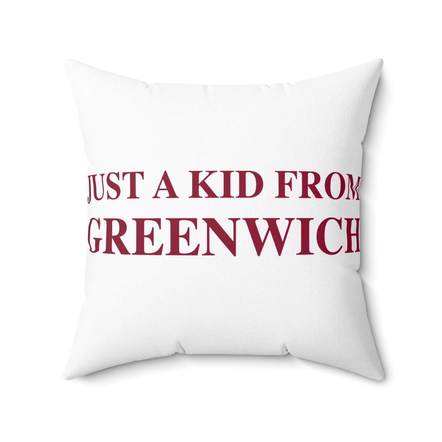 Just a kid from Greenwich Spun Polyester Square Pillow