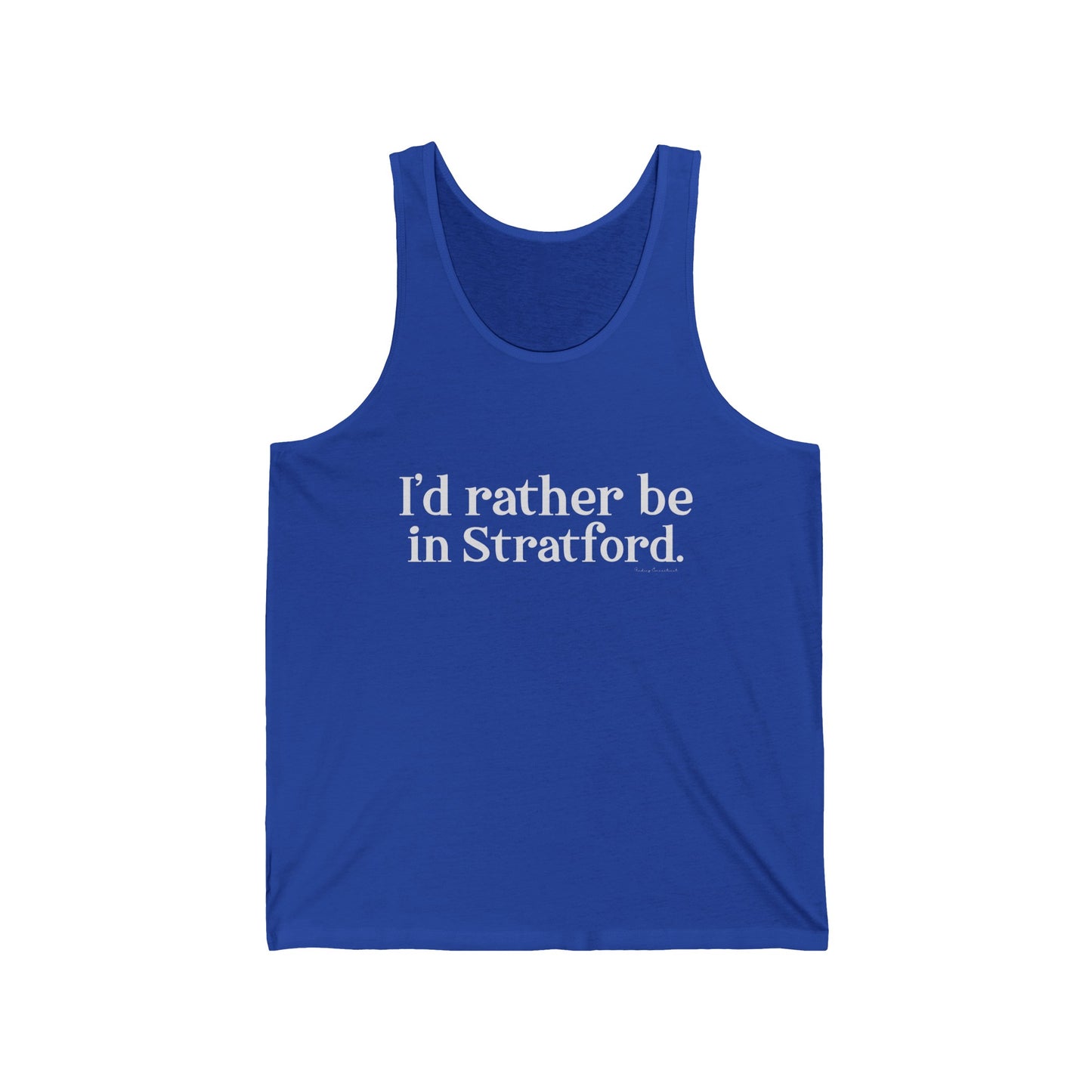 I'd rather be in Stratford. Unisex Jersey Tank