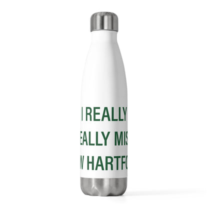 I Really Really Miss New Hartford  20 oz Insulated Bottle