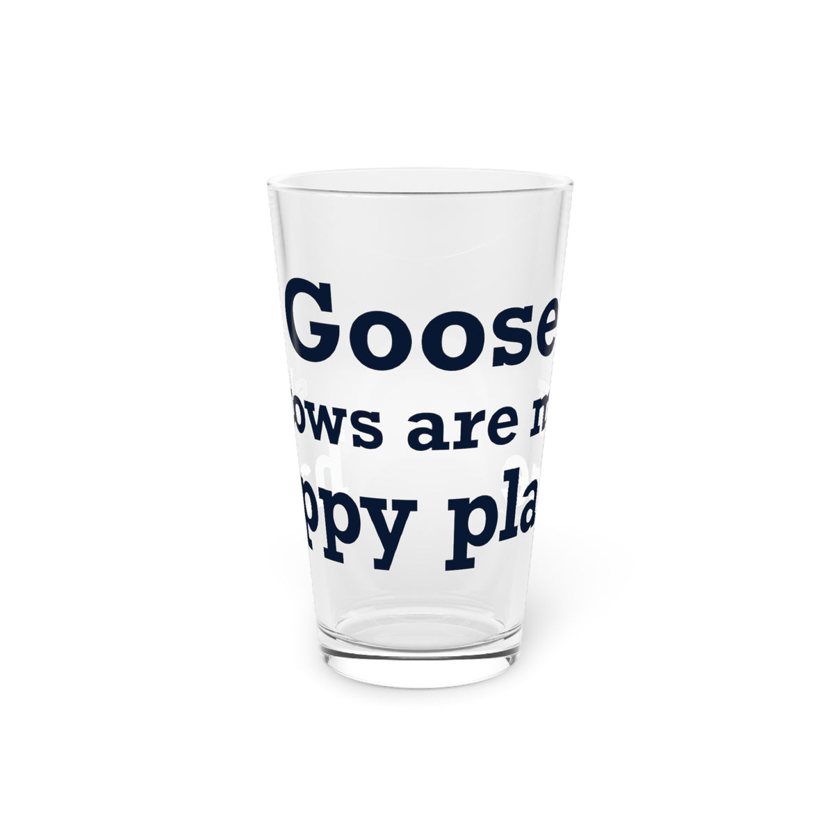 Goose Shows Are My Happy Place - Blue Pint Glass, 16oz