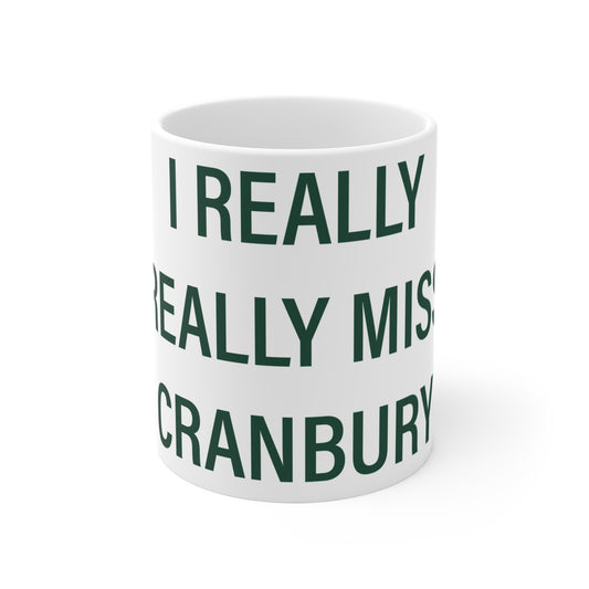 I Really Really Miss Cranbury Mug 11oz