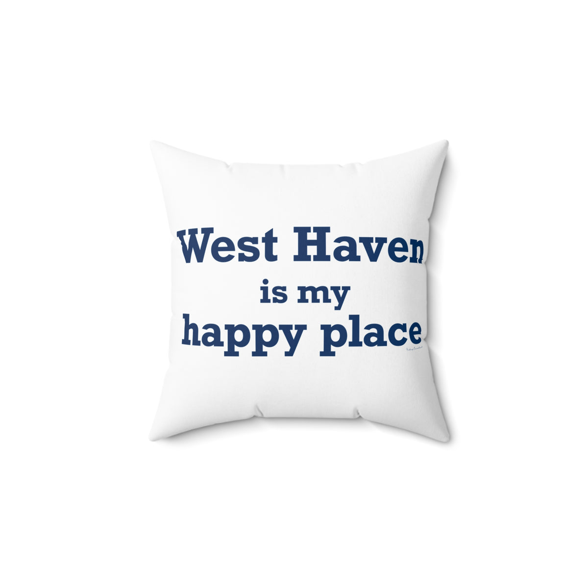West Haven Is My Happy Place Polyester Square Pillow