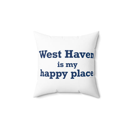 West Haven Is My Happy Place Polyester Square Pillow