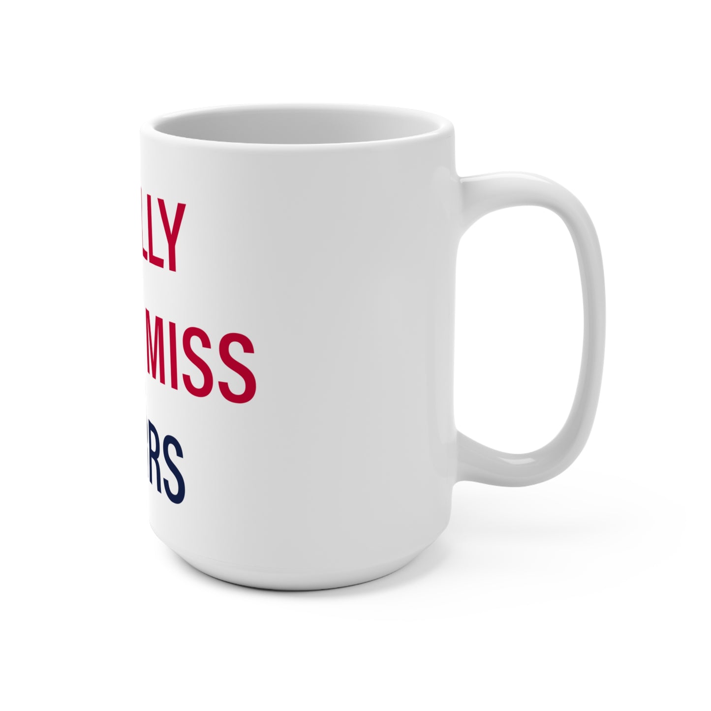 I Really Really Miss Storrs Mug 15oz