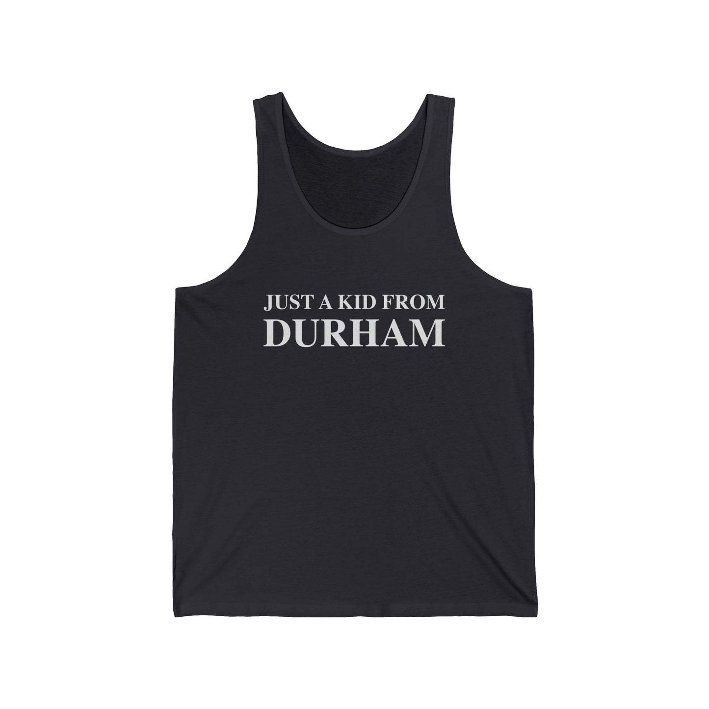 Just a kid from Durham Unisex Jersey Tank