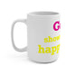 Goose Shows Are My Happy Place - Yellow & Pink Mug 15oz