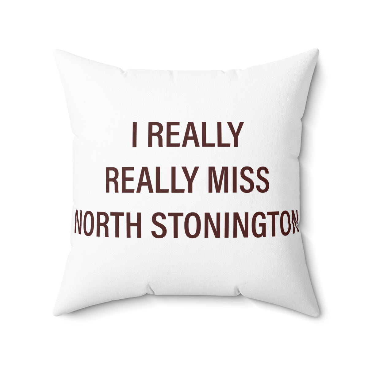 I Really Really Miss North Stonington Polyester Square Pillow