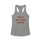 I Really Really Miss Ashford Women's Ideal Racerback Tank Top