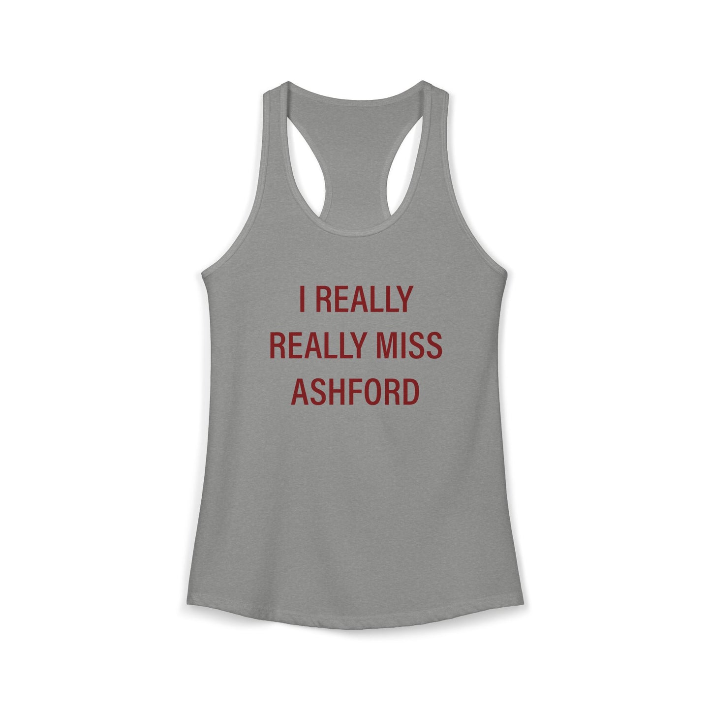 I Really Really Miss Ashford Women's Ideal Racerback Tank Top