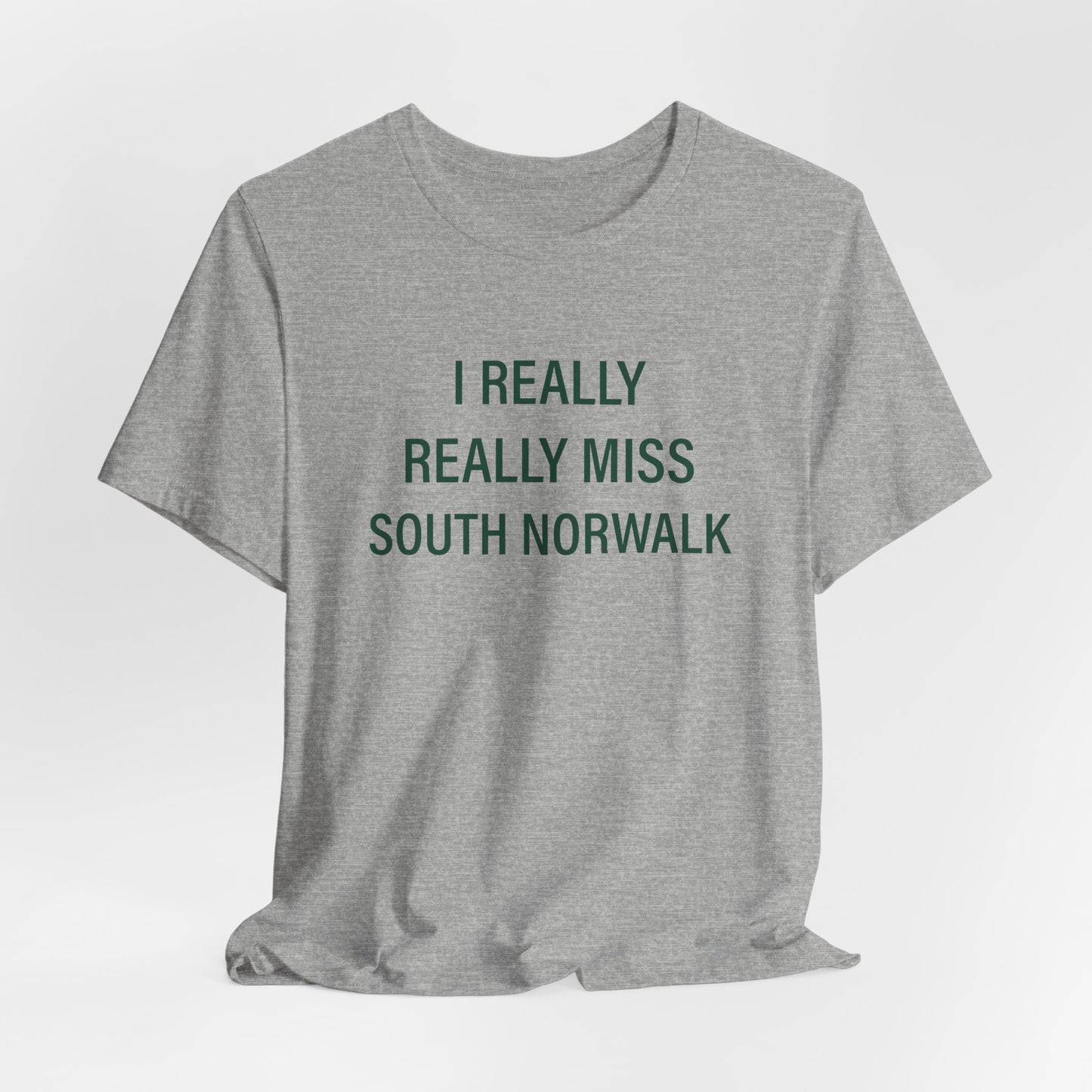 I Really Really Miss South Norwalk Unisex Jersey Short Sleeve T-Shirt