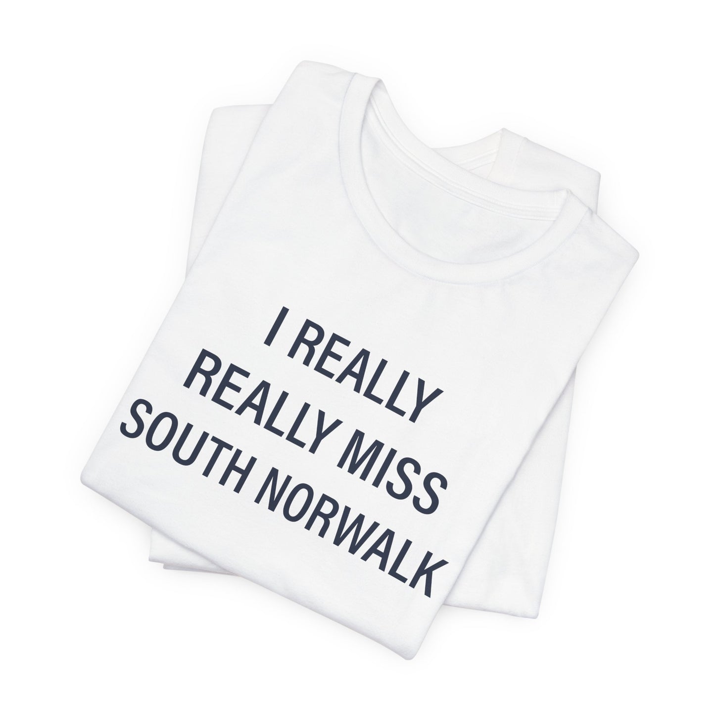 I Really Really Miss South Norwalk Unisex Jersey Short Sleeve T-Shirt