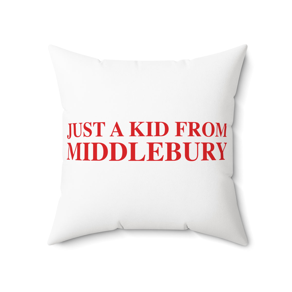 Just a kid from Middlebury Polyester Square Pillow