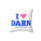 I Heart DARN Spun Polyester Square Pillow