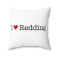 I Heart Redding. Spun Polyester Square Pillow