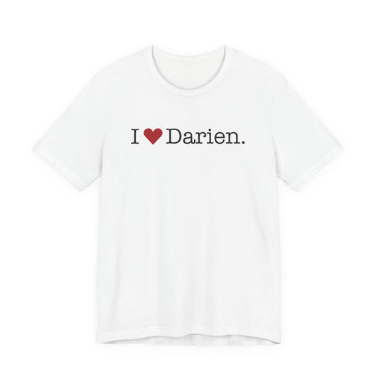 I Heart Darien. Unisex Jersey Short Sleeve T-Shirt