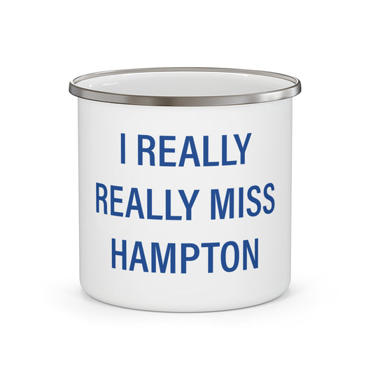 I Really Really Miss Hampton Enamel Camping Mug