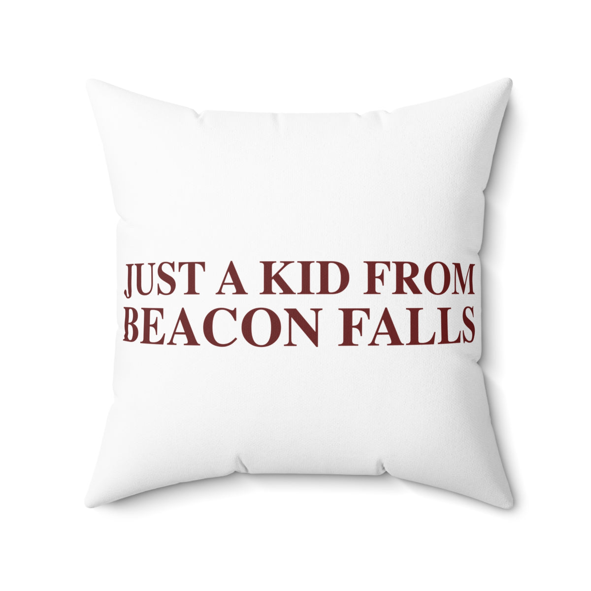 Just a kid from Beacon Falls Polyester Square Pillow