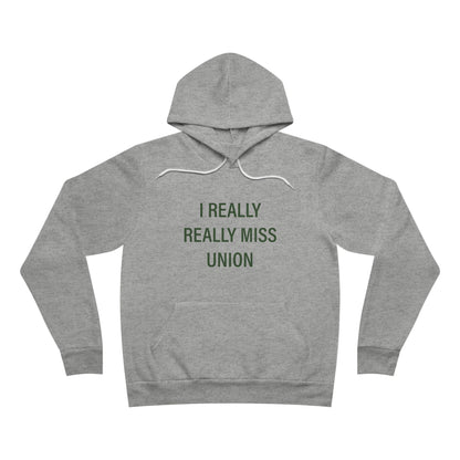 I Really Really Miss Union Unisex Sponge Fleece Pullover Hoodie