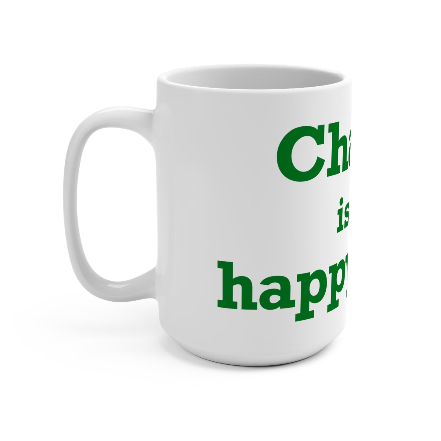 Chaplin is My Happy Place Mug 15oz