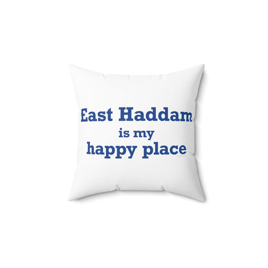 East Haddam is My Happy Place Spun Polyester Square Pillow