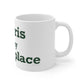 Morris is My Happy Place Mug 11oz