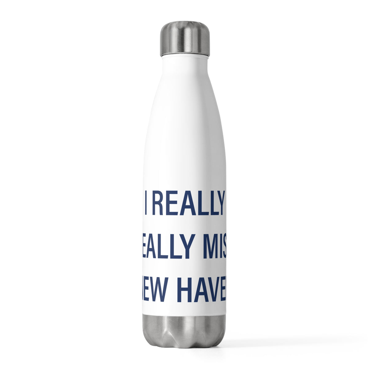 I Really Really Miss New Haven  20 oz Insulated Bottle