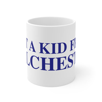 Just a kid from Colchester Mug 11oz