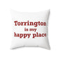 Torrington is My Happy Place Polyester Square Pillow
