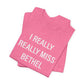 I Really Really Miss Bethel Unisex Jersey Short Sleeve T-Shirt