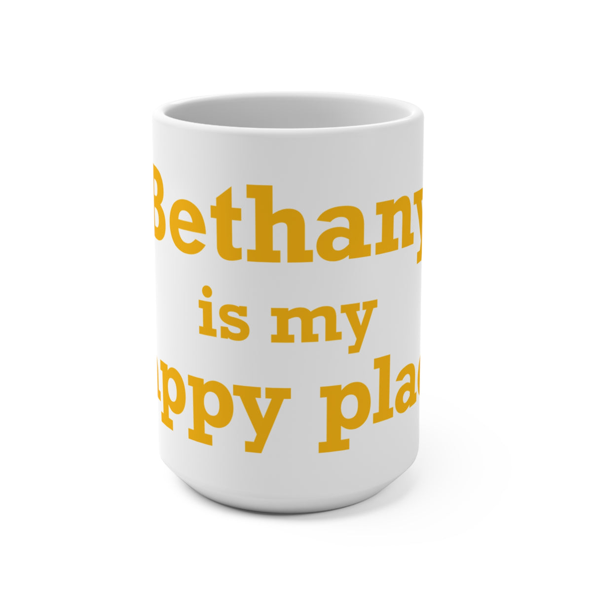 Bethany is My Happy Place  Mug 15oz