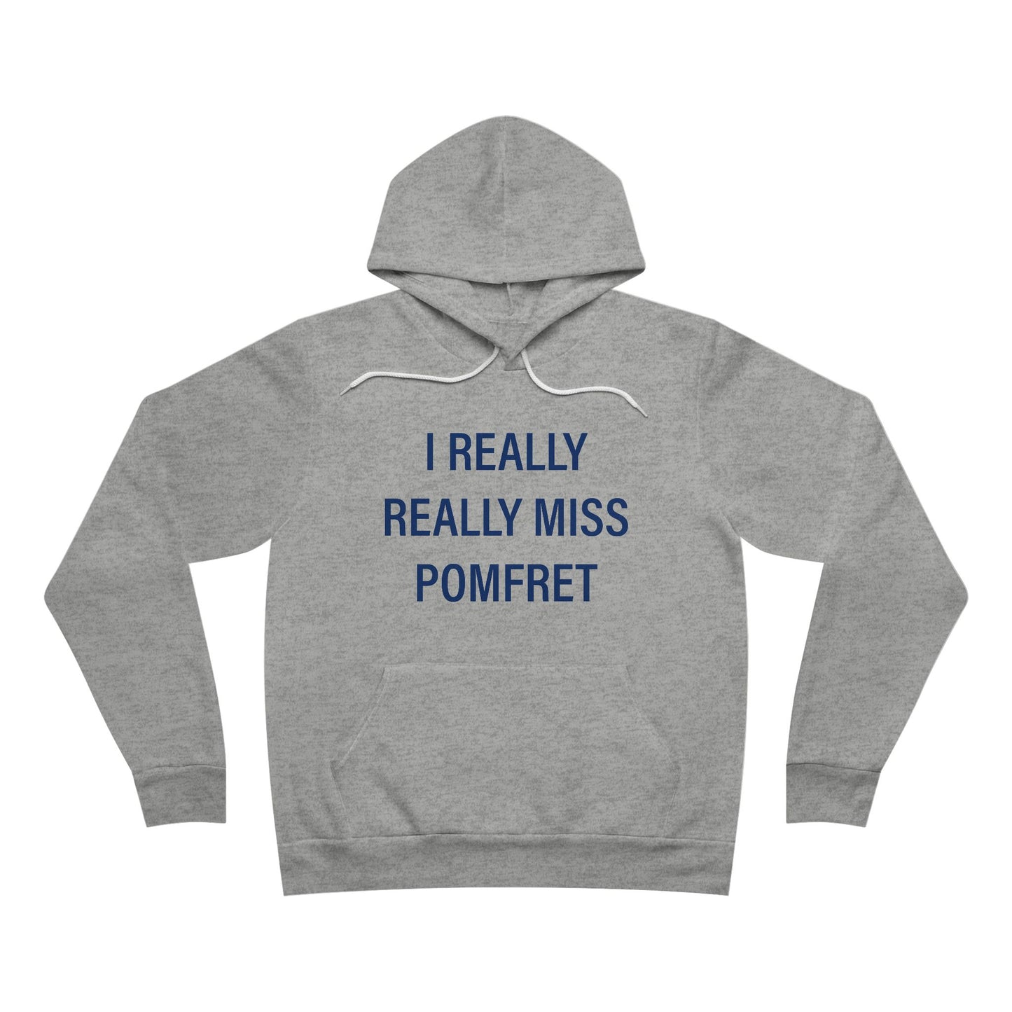 I Really Really Miss Pomfret Unisex Sponge Fleece Pullover Hoodie