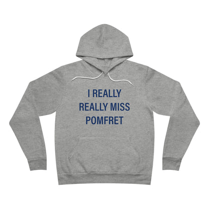 I Really Really Miss Pomfret Unisex Sponge Fleece Pullover Hoodie