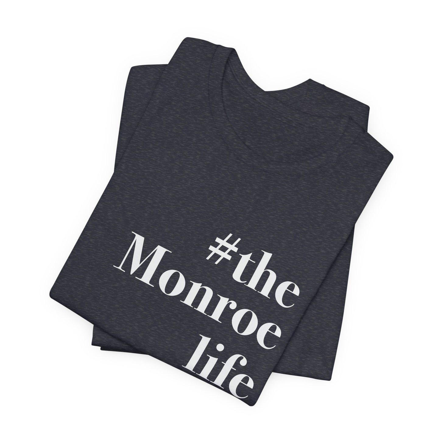 #themonroelife Unisex Jersey Short Sleeve Tee