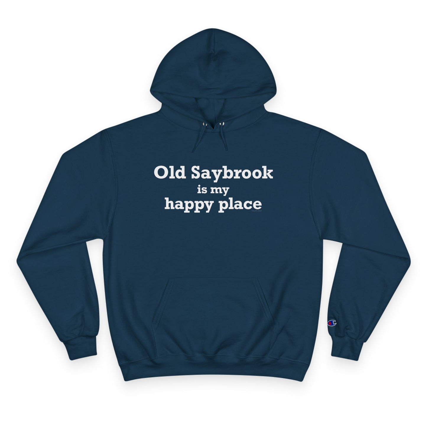 Old Saybrook is My Happy Place Champion Hoodie