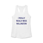 I Really Really Miss Willington Women's Ideal Racerback Tank Top