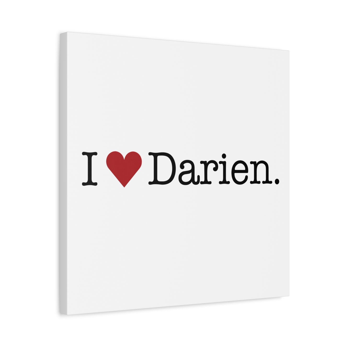 I Heart Darien. Matte Canvas, Stretched, 1.25"