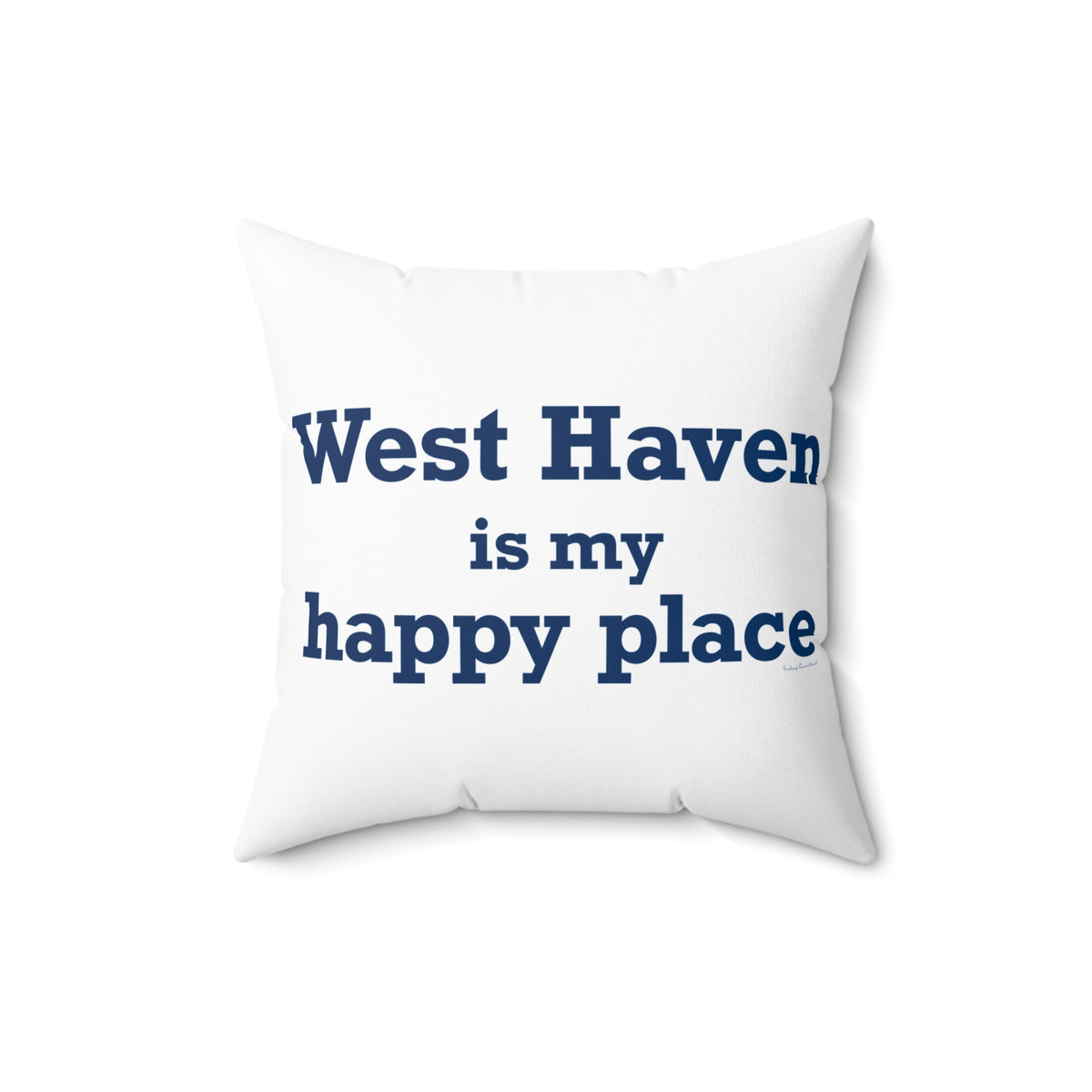 West Haven Is My Happy Place Polyester Square Pillow