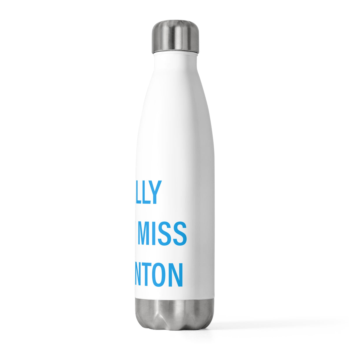 I Really Really Miss Harwinton 20 oz Insulated Bottle