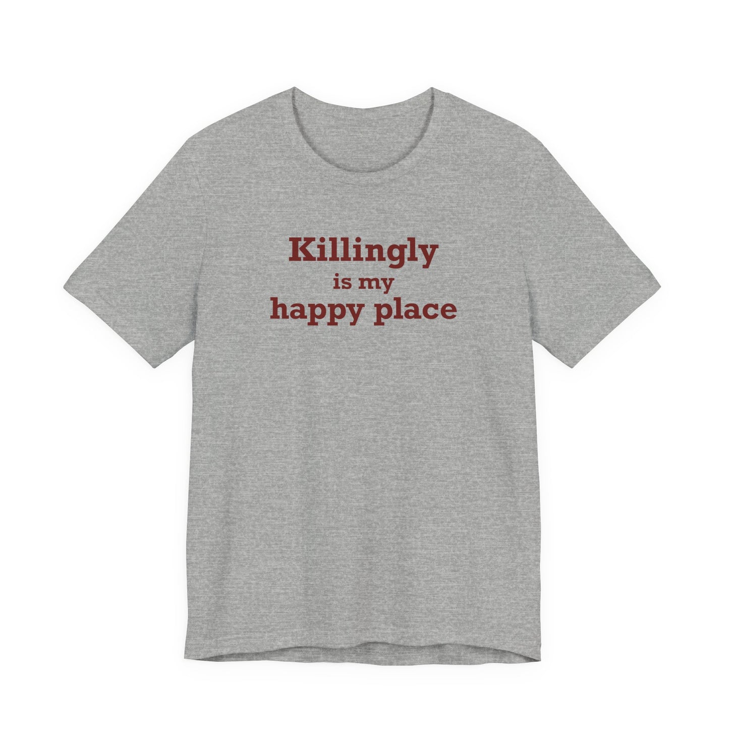 Killingly is My Happy Place Unisex Jersey Short Sleeve T-Shirt