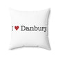 I Heart Danbury. Spun Polyester Square Pillow