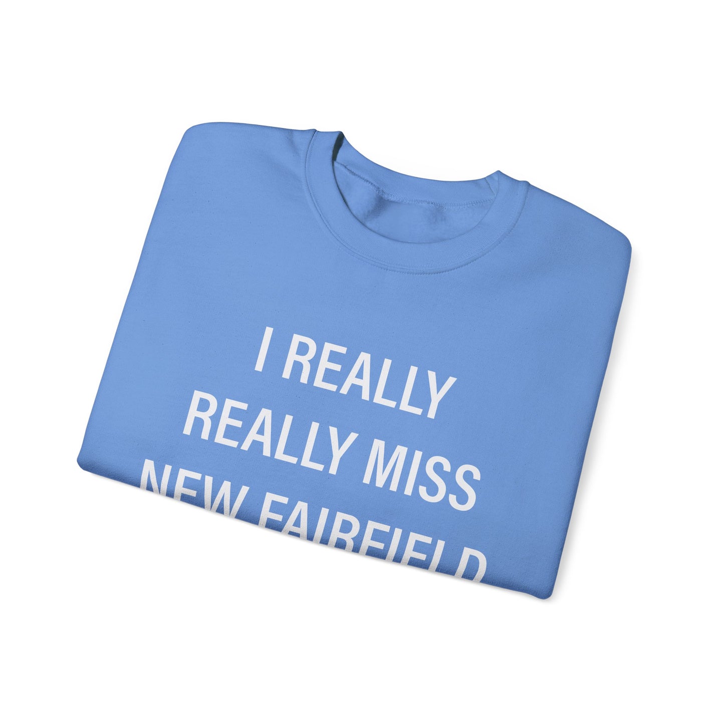 I Really Really Miss New Fairfield  Unisex Heavy Blend™ Crewneck Sweatshirt