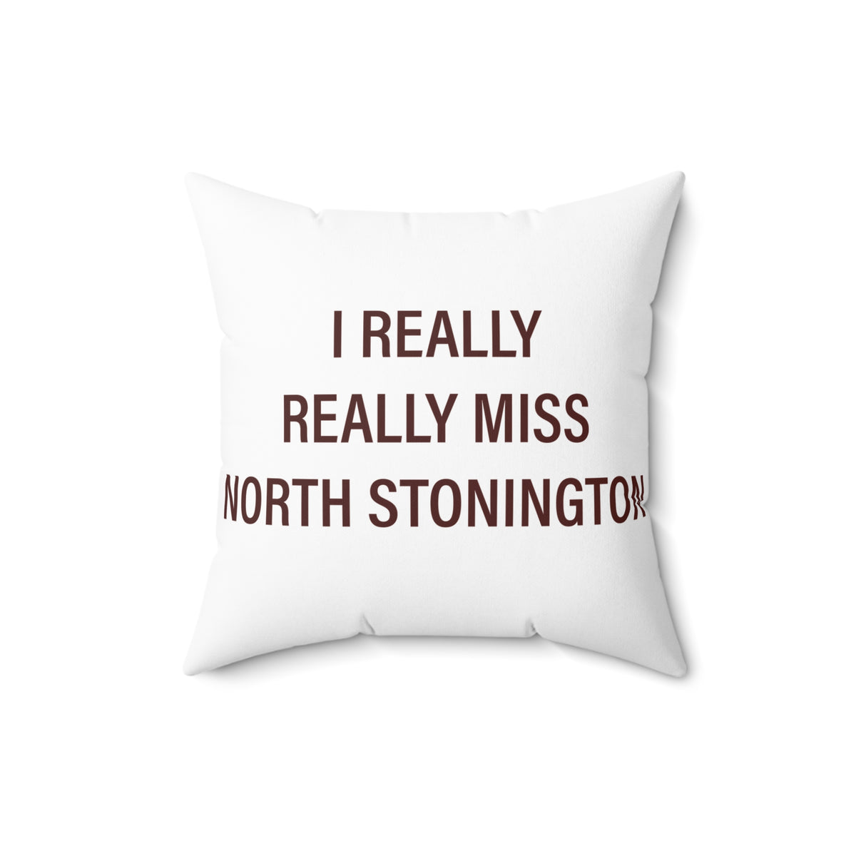 I Really Really Miss North Stonington Polyester Square Pillow