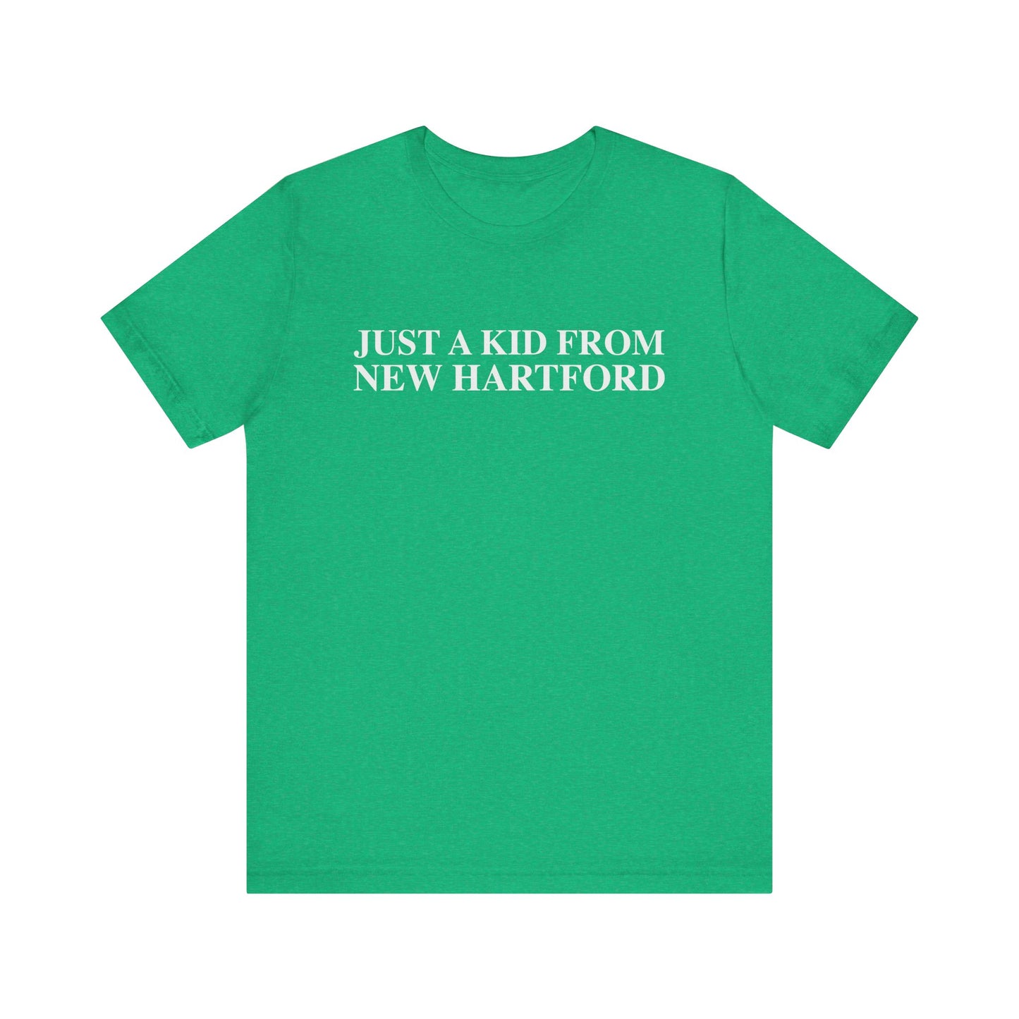 Just a kid from New Hartford Unisex Jersey Short Sleeve T-Shirt