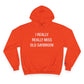 I Really Really Miss Old Saybrook Champion Hoodie