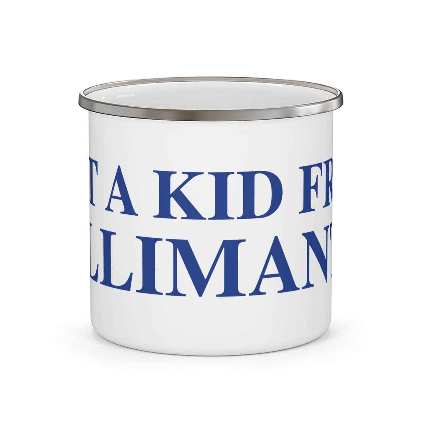 Just a kid from Willimantic Enamel Camping Mug